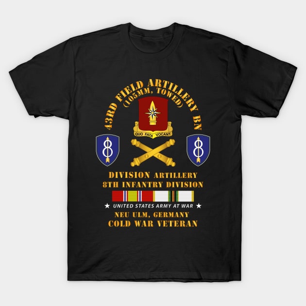 43rd Artillery Bn, Division Artillery,  8th ID w COLD SVC T-Shirt by twix123844